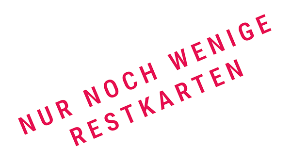 nur noch wenige Restkarten erhältlich